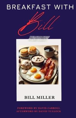Breakfast with Bill - Bill Miller - cover