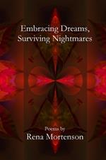 Embracing Dreams, Surviving Nightmares