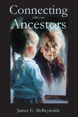 Connecting with your Ancestors - James McReynolds - cover