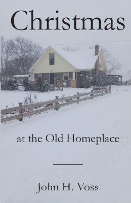 Christmas at the Old Homeplace - John H Voss - cover