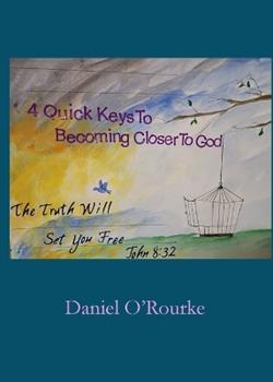 Libro in inglese Four Quick Keys to Becoming Closer to God  - Daniel O'Rourke