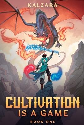 Cultivation Is a Game: A Xianxia Litrpg - Kalzara - cover