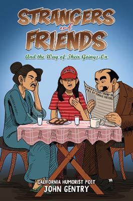 Strangers and Friends: And the Way of Their Goings-On - John Gentry - cover