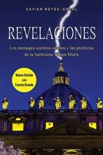Revelaciones: Los mensajes secretos ocultos y las profeci´as de la Santi´sima Virgen Mari´a