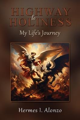 Highway to Holiness: My Life's Journey - Hermes I. Alonzo - cover