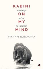 Kabini on my Mind: Musings of a Naturalist