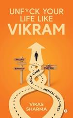 Unf*ck your life like Vikram