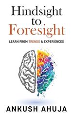 Hindsight to Foresight: Learn from Trends and Experiences