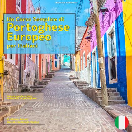 Un Corso Semplice di Portoghese Europeo per Italiani