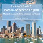 Actor's Guide To Boston-Accented English, An