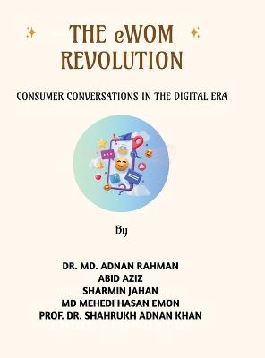 The eWOM Revolution: Consumer Conversations in the Digital Era - Dr MD Adnan Rahman - cover