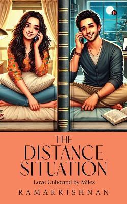 The Distance Situation: Love Unbound by Miles - Ramakrishnan - cover