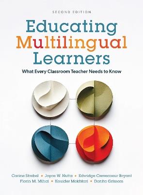 Educating Multilingual Learners: What Every Classroom Teacher Needs to Know - Carine Strebel,Joyce W. Nutta,Edwidge Crevecoeur Bryant - cover