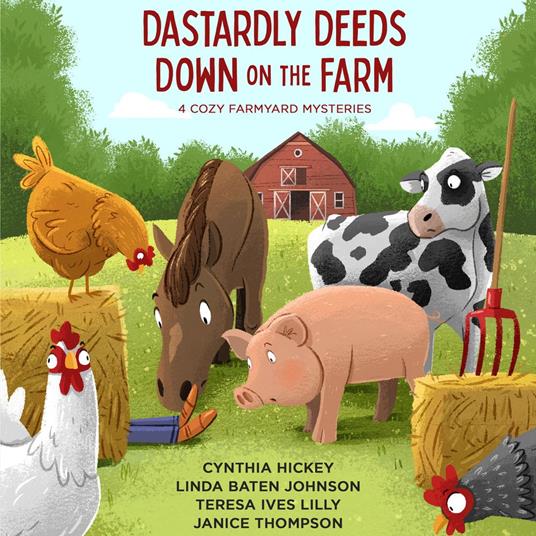 Dastardly Deeds Down on the Farm