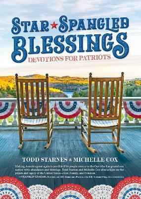 Star-Spangled Blessings: Devotions for Patriots - Todd Starnes,Michelle Cox - cover