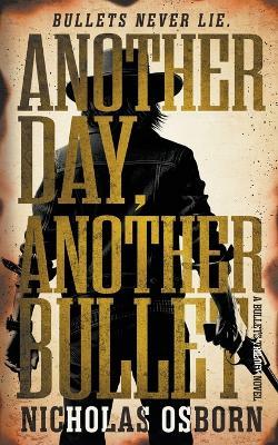 Another Day, Another Bullet: A Contemporary Western Adventure Series - Nicholas Osborn - cover
