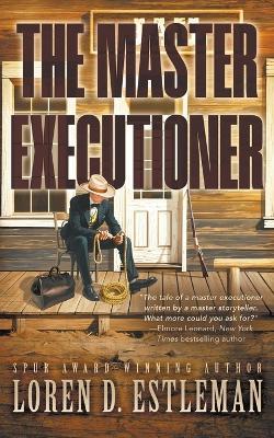 The Master Executioner - Loren D Estleman - cover