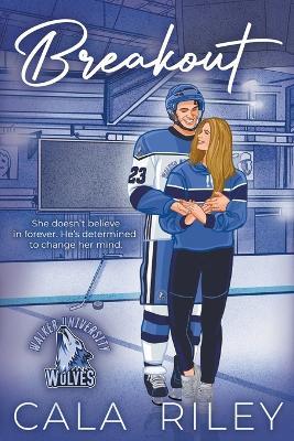 Breakout: A Friends to Lovers Hockey Romance - Cala Riley - cover