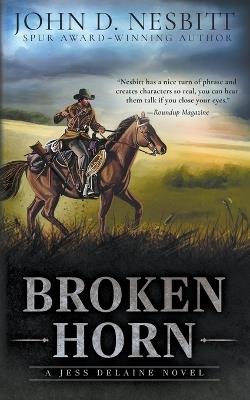 Broken Horn: A Jess Delaine Western Mystery - John D Nesbitt - cover