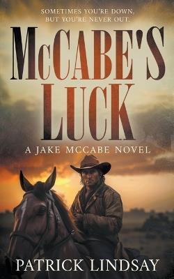 McCabe's Luck: A Classic Historical Western Series - Patrick Lindsay - cover