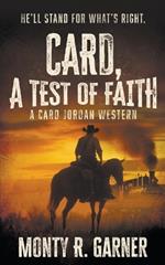 Card, A Test of Faith: A Classic Western Adventure