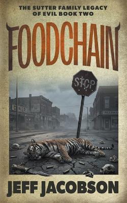 Foodchain: A Dark Comedy Novel - Jeff Jacobson - cover