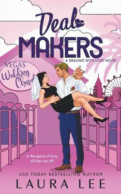 Deal Makers: A Friends to Lovers Romantic Comedy - Laura Lee - cover