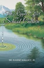 The Ripple Effect of School Culture