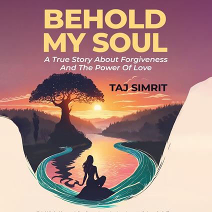 Behold My Soul