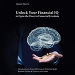 Unlock Your Financial IQ to Open the Door to Financial Freedom