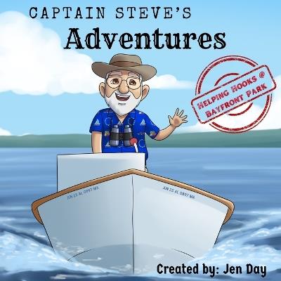 Captain Steve's Adventures: Helping Hooks @ Bayfront Park - Jen Day - cover