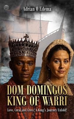 DOM Domingos King of Warri - Adrian O Edema - cover