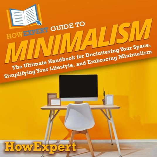 HowExpert Guide to Minimalism