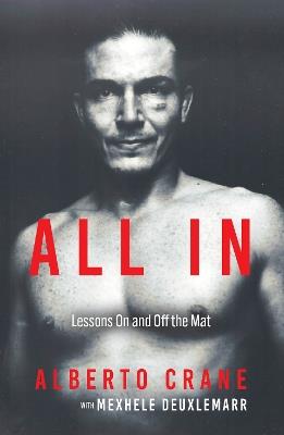 All In: Lessons On and Off the Mat - Alberto Crane - cover