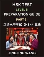 HSK Test Level 5 Course Preparation Guide (Part 2)- A Beginner's Course Study Material to Self-learn Mandarin Chinese Characters, Words, Example Sentences, Vocabulary, Essays and Stories to Pass Hanyu Shuiping Kaoshi, Easy Lessons, Books for HSK All Levels
