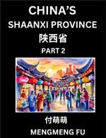 China's Shaanxi Province (Part 2)- Learn Chinese Characters, Words, Phrases with Chinese Names, Surnames and Geography, Books for Kids, Young and Adults, HSK All Levels to Understand Chinese Geographical Organization