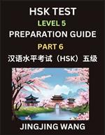 HSK Test Level 5 Course Preparation Guide (Part 6)- A Beginner's Course Study Material to Self-learn Mandarin Chinese Characters, Words, Example Sentences, Vocabulary, Essays and Stories to Pass Hanyu Shuiping Kaoshi, Easy Lessons, Books for HSK All Levels