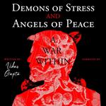 Demons of Stress and Angels of Peace