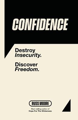 Confidence: Destroy insecurity. Discover Freedom. - Russ Moore - cover