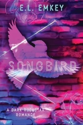 Songbird - E L Emkey - cover