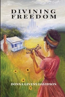 Divining Freedom - Donna Davidson - cover