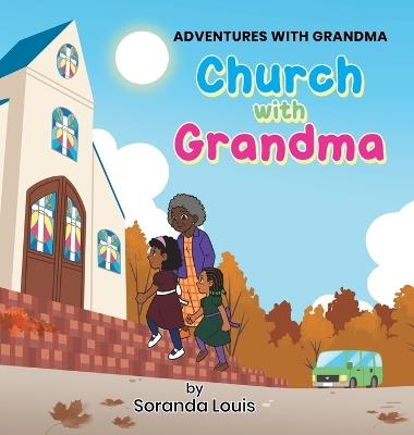 Church With Grandma: Adventures With Grandma Series - Soranda Louis - cover