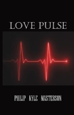 Love Pulse - Philip Kyle Masterson - cover