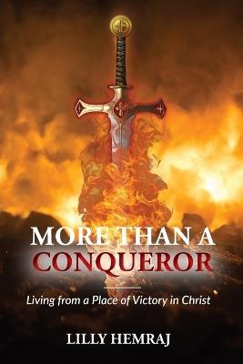 More than a Conqueror: Living from a Place of Victory in Christ - Lilly Hemraj - cover