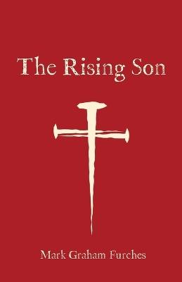 The Rising Son - Mark Graham Furches - cover