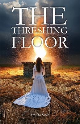 The Threshing Floor - Amelia Siple - cover