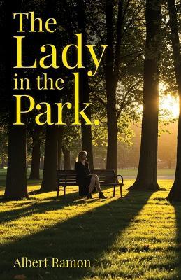 The Lady in the Park - Albert Ramon - cover