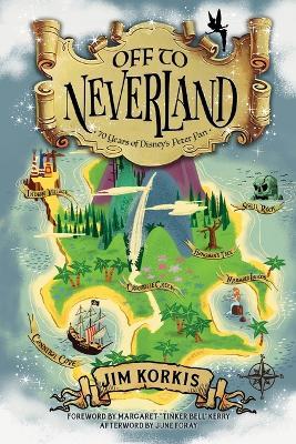 Off to Never Land: 70 Years of Disney's Peter Pan - Jim Korkis - cover