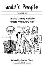 Walt's People: Volume 15: Talking Disney with the Artists Who Knew Him