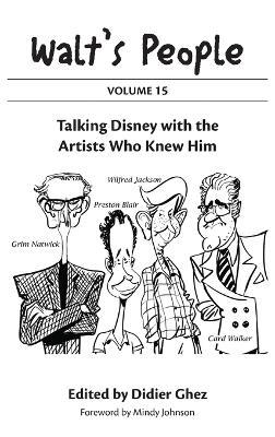 Walt's People: Volume 15: Talking Disney with the Artists Who Knew Him - Didier Ghez - cover